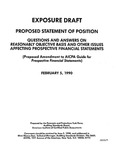 Proposed statement of position : questions and answers on reasonably objective basis and other issues affecting prospective financial statements (Proposed amendment to AICPA guide to prospective financial statements) ;Questions and answers on reasonably objective basis and other issues affecting prospective financial statements (Proposed amendment to AICPA guide to prospective financial statements); Exposure draft (American Institute of Certified Public Accountants), 1990, Feb. 5