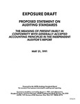 Proposed statement on auditing standards : the meaning of "Present fairly in conformity with generally accepted accounting principles" in the independent auditor's report;Meaning of "Present fairly in conformity with generally accepted accounting principles" in the independent auditor's report; Exposure draft (American Institute of Certified Public Accountants), 1991, May 31 by American Institute of Certified Public Accountants. Auditing Standards Board