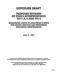 Proposed revision of ethics interpretations 101-1.A.4 and 101-5 : regarding loans to and from clients for whom services are performed requiring independence;Regarding loans to and from clients for whom services are performed requiring independence; Exposure draft (American Institute of Certified Public Accountants), 1991, July 9