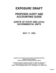 Proposed audit and accounting guide : audits of state and local governmental units ;Audits of state and local governmental units; Exposure draft (American Institute of Certified Public Accountants), 1993, May 17