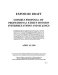Omnibus proposal of Professional Ethics Division interpretations and rulings; Exposure draft (American Institute of Certified Public Accountants), 1998, April 15 by American Institute of Certified Public Accountants. Professional Ethics Executive Committee