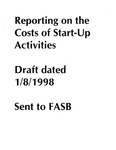 Reporting on the Costs of Start-up Activities, Draft Dated 1/8/1998, Sent to FASB by American Institute of Certified Public Accountants. Accounting Standards Executive Committee