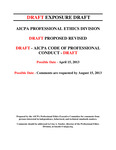 Draft Proposed Revised, Draft - AICPA Code of Professional Conduct - Draft, Possible Date - April 15, 2013, Possible Date - Comments are requested by August 15, 2013 by American Institute of Certified Public Accountants. Professional Ethics Division