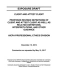 Client and Attest Client, Proposed Definitions of Client and Attest Client as Related Definitions, Interpretations and Other Guidance, December 15, 2016, Comments are requested by May 15, 2017; Exposure draft (American Institute of Certified Public Accountants), 2016, December 15 by American Institute of Certified Public Accountants. Professional Ethics Executive Committee