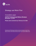 Strategy and Work Plan: Consultation paper, AICPA Professional Ethics Division, November 15, 2019, Please send comments by February 28, 2020
