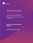 Official Release: Temporary Policy Statement Related to Amendments of Rule 2-01 of Regulation S-X, Adopted December 21, 2020 by American Institute of Certified Public Accountants. Professional Ethics Executive Committee