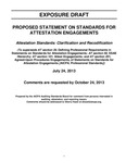 Proposed Statement on Standards for Attestation Engagements, Attestation Standards: Clarification and Recodification (To supersede AT section 20, Defining Professional Requirements in Statements on Standards for Attestation Engagements; AT section 50, SSAE Hierarchy; AT section 101, Attest Engagements; and AT section 201, Agreed-Upon Procedures Engagements, of Statements on Standards for Attestation Engagements [AICPA, Professional Standards],) July 24, 2013, Comments are requested by October 24, 2013; Exposure draft (American Institute of Certified Public Accountants), 2013, July 24