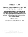 Proposed Statement on Standards for Attestation Engagements, September 18, 2014, Comments are requested by December 18, 2014; Reporting on an Examination of Controls at a Service Organization Relevant to User Entities’ Internal Control Over Financial Reporting: Clarification and Recodification; Exposure draft (American Institute of Certified Public Accountants), 2014, September 18