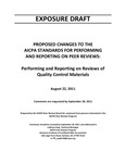 Proposed Changes to the AICPA Standards for Performing and Reporting on Peer Reviews: Performing and Reporting on Reviews of Quality Control Materials, August 22, 2011, Comments are requested by September 20, 2011; Exposure Draft (American Institute of Certified Public Accountants), 2011, August 22