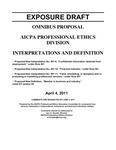 Omnibus Proposal, AICPA Professional Ethics Division, Interpretations and Definition, April 4, 2011, Comments are requested by June 5, 2011; Exposure Draft (American Institute of Certified Public Accountants), 2011, April 4 by American Institute of Certified Public Accountants. Professional Ethics Executive Committee