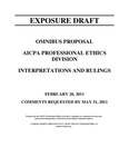 Omnibus Proposal, AICPA Professional Ethics Division, Interpretations and Rulings, February 28, 2011, Comments are requested by May 31, 2011; Exposure Draft (American Institute of Certified Public Accountants), 2011, February 28