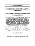 Proposed Statement on Auditing Standards, Audit Evidence⎯Specific Considerations for Selected Items, December 21, 2009, Comments are requested by April 30, 2010; Exposure Draft (American Institute of Certified Public Accountants), 2009, December 21 by American Institute of Certified Public Accountants. Auditing Standards Board