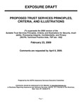 Proposed Trust Services Principles, Criteria, and Illustrations, February 23, 2009, commented are requested by April 8, 2009; Exposure Draft (American Institute of Certified Public Accountants), 2009, February 23