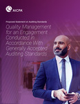 Proposed Statement on Auditing Standards: Quality Management for an Engagement Conducted in Accordance With Generally Accepted Auditing Standards by American Institute of Certified Public Accountants. Auditing Standards Board