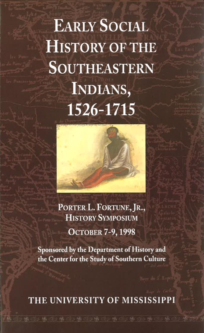 1998: Early Social History of the Southeastern Indians, 1526-1715