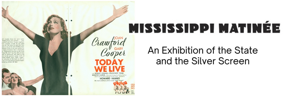 Mississippi Matinee: an exhibition of the state and the silver screen