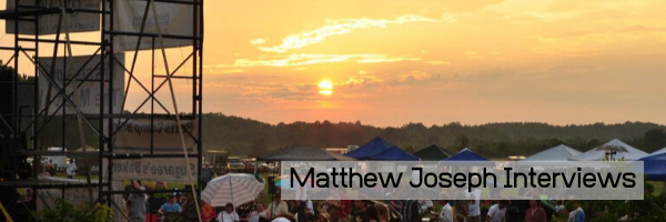 Matthew Joseph Interviews