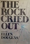 The Rock Cried Out by Ellen Douglas