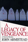 A Legacy of Vengeance by John Armistead
