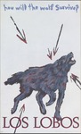 Los Lobos, How will the wolf survive? by Los Lobos