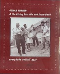 Everybody hollerin' goat, Othar Turner and the Rising Star Fife and Drum Band by Birdman Records