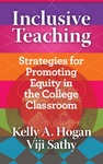 Spring 2023. Inclusive Teaching: Strategies for Promoting Equity in the College Classroom by Kelly A. Hogan and Viji Sathy