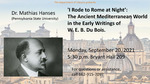 I Rode to Rome at Night: The Ancient Mediterranean World in the Early Writings of W. E. B. Du Bois by Mathias Hansen