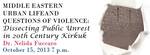 Middle Eastern Urban Life and Questions of Violence: Dissecting Public Unrest in 20th Century Kirkuk by Nelida Fuccaro