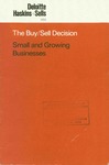 Buy/sell decision: Small and growing businesses by Deloitte, Haskins & Sells