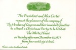 President & Mrs. Jimmy Carter to 'Members of Congress and their immediate family,' [December 1977] by Jimmy Carter and Rosalynn Carter