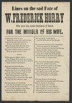 Lines on the Sad Death of W. Frederick Horry: Who now lies under the Sentence of Death for the Murderof his Wife.