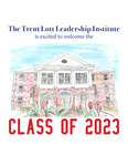 The Trent Lott Leadership Institute is excited to welcome the Class of 2023 by University of Mississippi. Lott Leadership Institute