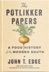 The Potlikker Papers: A Food History of the Modern South by John T. Edge