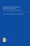 Shaping Courtliness in Medieval France: Essays in Honor of Matilda Tomaryn Bruckner by Daniel E. O'Sullivan and Laurie Shephard