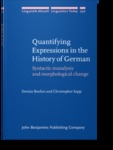 Quantifying Expressions in the History of German: Syntactic Reanalysis and Morphological Change by Dorian Roehrs and Christopher Sapp