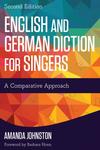 English and German Diction for Singers: A Comparative Approach (2nd ed.) by Amanda Johnston