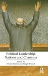 Political leadership Nations and Charisma, co-edited with Margit Wunsch by Vivian Ibrahim and Margit Wunsch