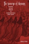 The Scourge of Demons: Possession, Lust, and Witchcraft in a Seventeenth-Century Italian Convent by Jeffrey R. Watt