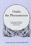 Ouida the Phenomenon: Evolving Social, Political, and Gender Concerns in Her Fiction by Natalie Schroeder and Shari Hodges Holt