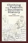 Clothing and Fashion in Southern History