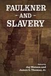 Faulkner and Slavery by Jay Watson and James G. Thomas Jr.