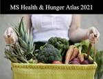 Mississippi Health and Hunger Atlas 2021 by Jasmine Nguyen, Anne Cafer, and Jamiko Deleveaux