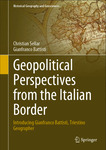 Geopolitical Perspectives from the Italian Border by Christian Sellar and Gianfranco Battisti