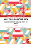 More Than Bouncing Back: Examining Community Resilience Theory and Practice by Anne Cafer, John J. Green, and Gary Goreham