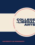 The University of Mississippi College of Liberal Arts Prospective Student Guide - Humanities by University of Mississippi. College of Liberal Arts