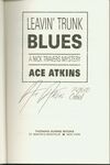 Leavin’ Trunk Blues / Ace Atkins. (2000) Signed title page. by Ace Atkins