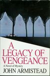 A Legacy of Vengeance / John Armistead. (1994) by John Armistead