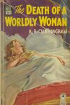 The Death of a Worldly Woman / A. B. Cunningham by A. B. Cunningham