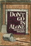 Don’t Go in Alone / Genevieve Holden. (1965) by Genevieve Holden