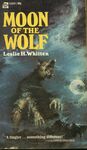 Moon of the Wolf / Leslie H. Whitten. (Ace, 1967) Front cover. by Leslie H. Whitten